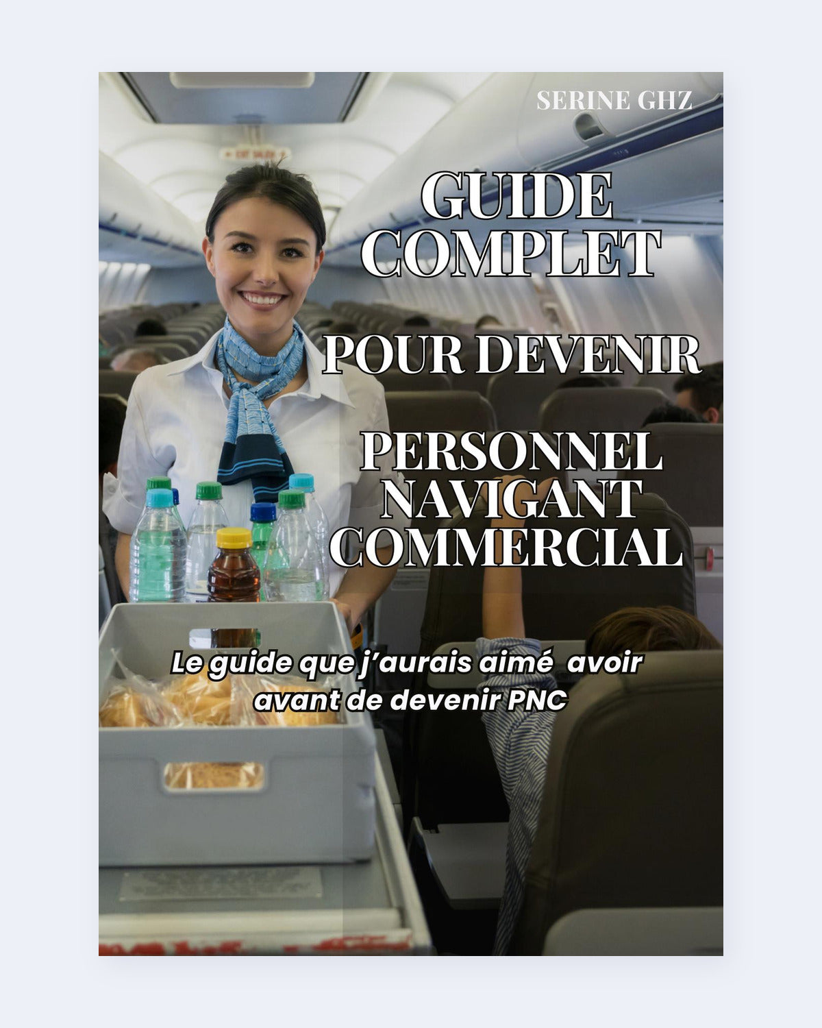 Couverture du Guide Complet PNC pour devenir hôtesse de l'air ou steward